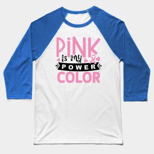 pink is my power color Baseball T-Shirt